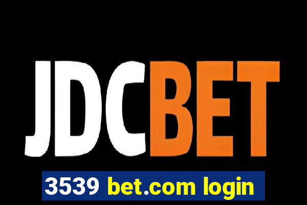 3539 bet.com login